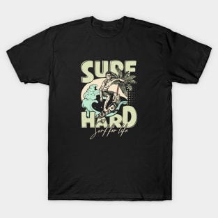 Surf Hard; Surf For Life T-Shirt